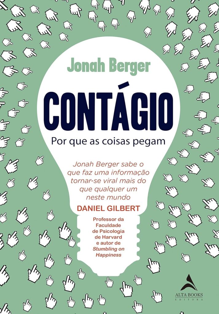 Contágio: por que as coisas pegam por Jonah Berger