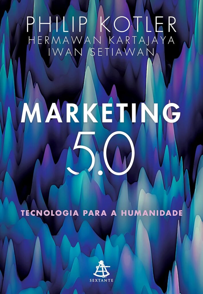 Marketing 5.0: Tecnologia para a Humanidade